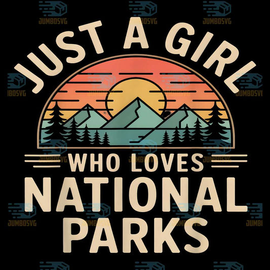 Just-A-Girl-Who-Loves-National-Parks-Svg