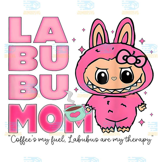 Labubu-Mom-Coffee-s-My-Fuel-Labubus-Are-My-Therapy-Png
