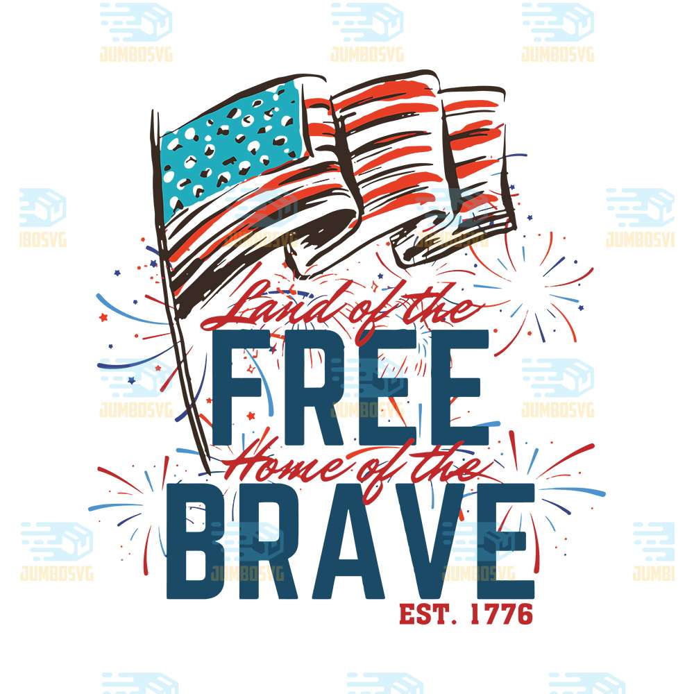 Land-Of-The-Free-Home-Of-The-Brave-Est-1776-Svg