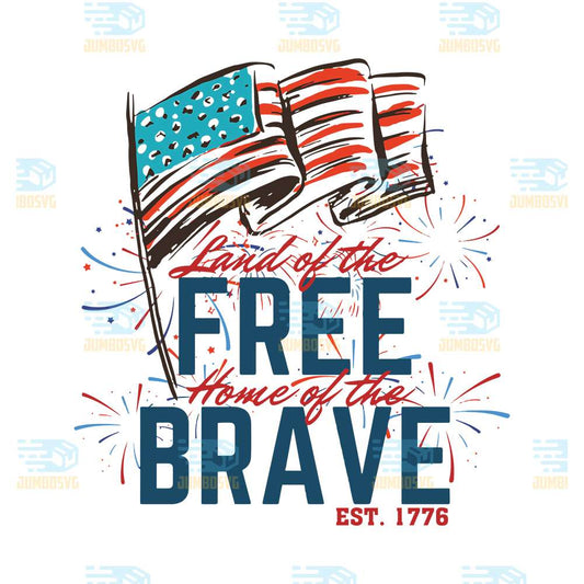 Land-Of-The-Free-Home-Of-The-Brave-Est-1776-Svg