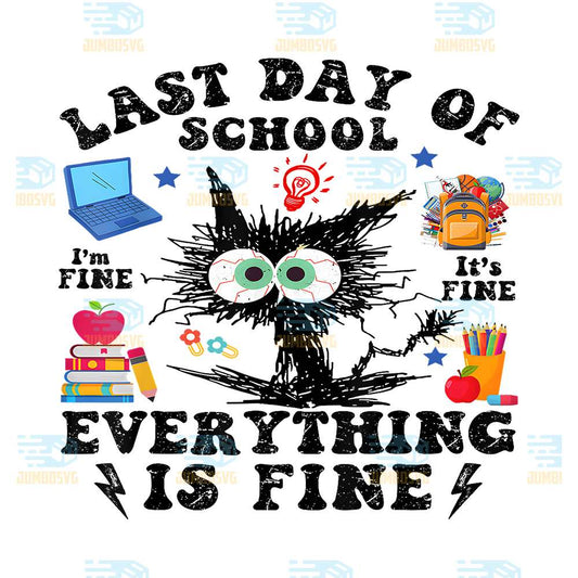 Last-Day-Of-School-Everything-Is-Fine-Png
