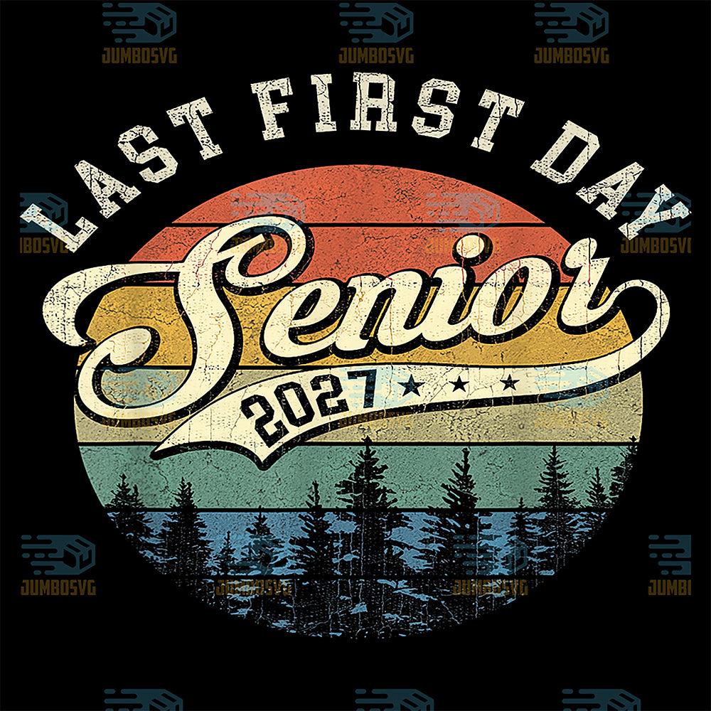 Last-First-Day-Senior-2027-Class-of-2027-Back-to-School-Svg