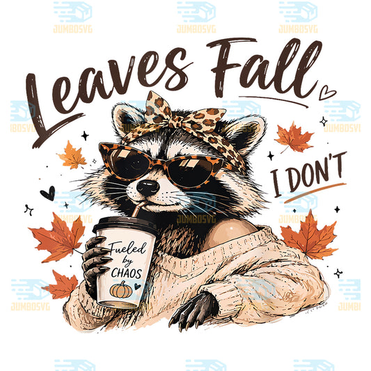 Leaves-FallI-Don-t-Feral-Raccoon-Autumn-Pumpkin-Spice-Png