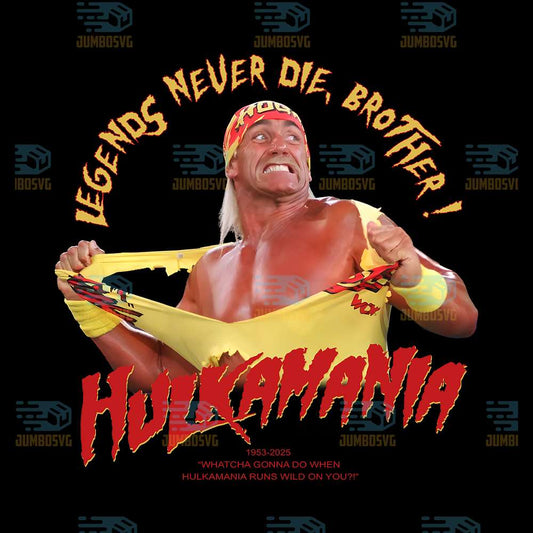 Legends-Never-Die-Brother-Hulkamania-Png