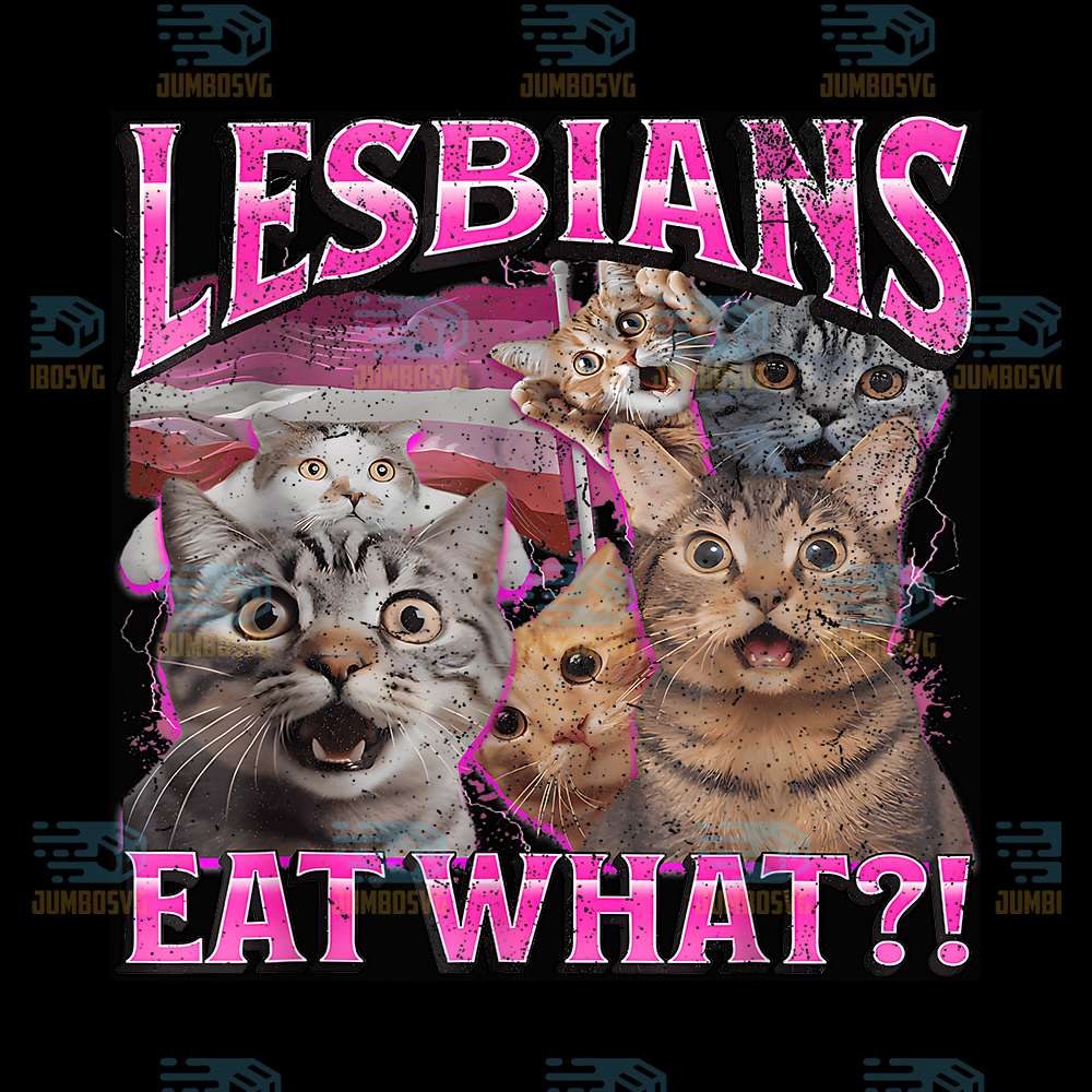 Lesbians-Eat-What-Funny-Cat-Gay-Pride-LGBTQ-Png