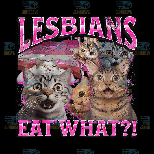 Lesbians-Eat-What-Funny-Cat-Gay-Pride-LGBTQ-Png