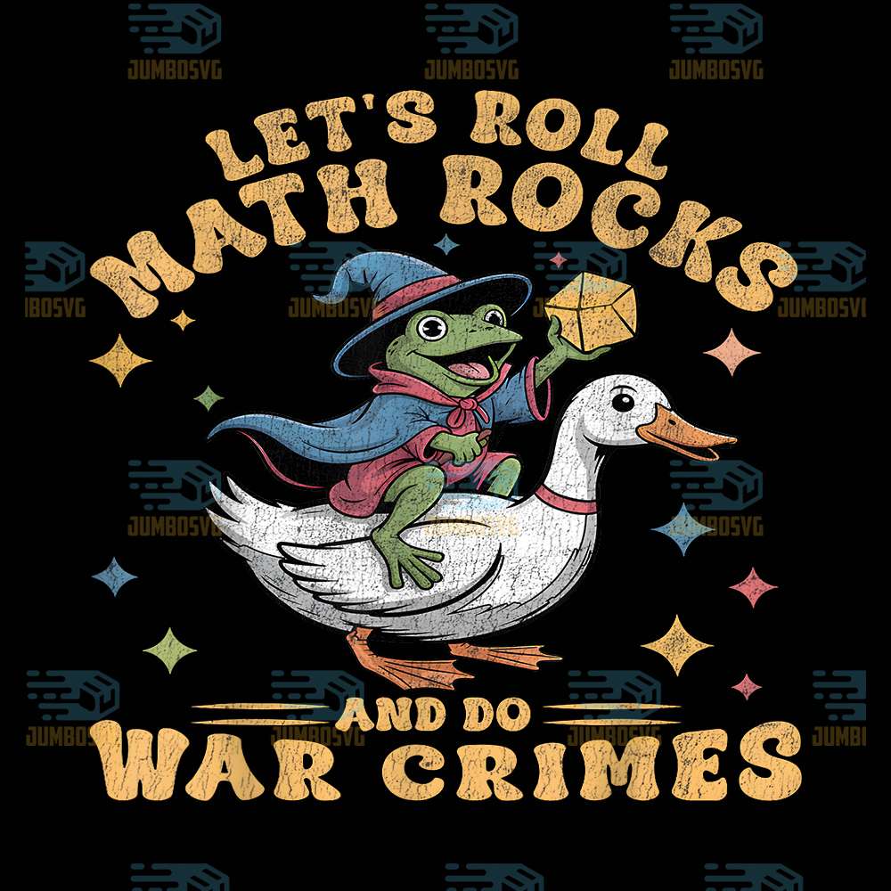 Roll Math Rocks Let's Roll Math Rocks And Do War Crimes Funny Frog Png – JUMBOSVG