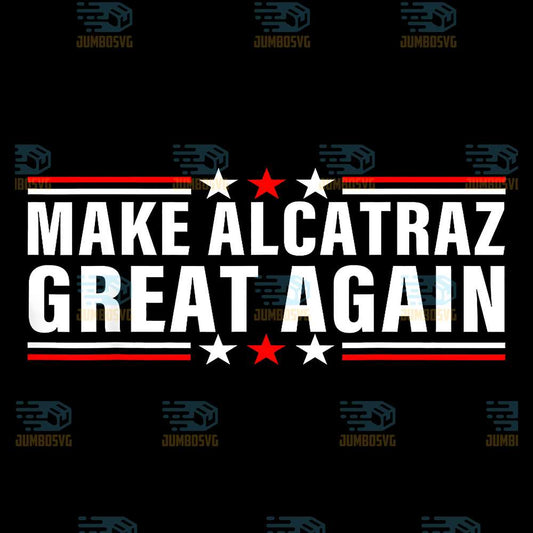 Make-Alcatraz-Great-Again-Svg-2