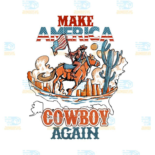 Make-American-Cowboy-Again-4th-Of-July-Png
