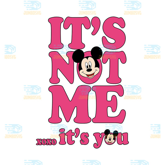 Mickey-It-s-Not-Me-Xoxo-It-s-You-Valentine-Png