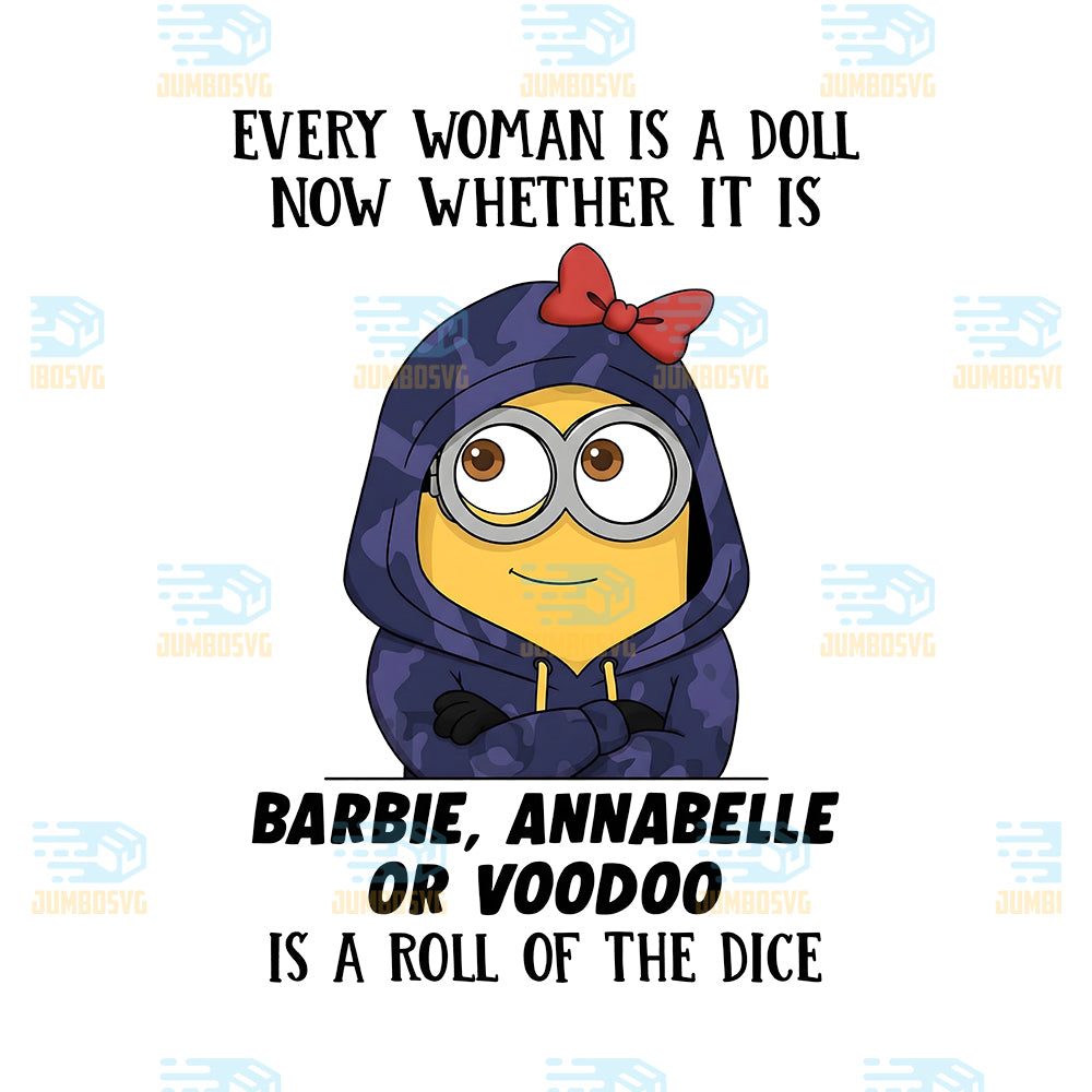 Minion-Christmas-Every-Woman-Is-A-Doll-Now-Whether-It-Is-Barbie-Annabelle-Or-Voodoo-Png