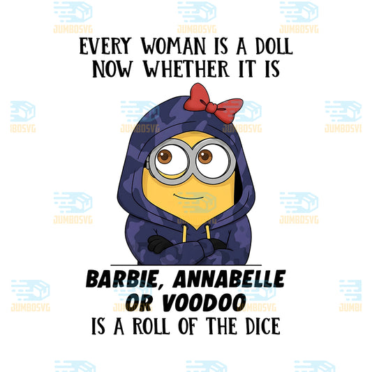 Minion-Christmas-Every-Woman-Is-A-Doll-Now-Whether-It-Is-Barbie-Annabelle-Or-Voodoo-Png