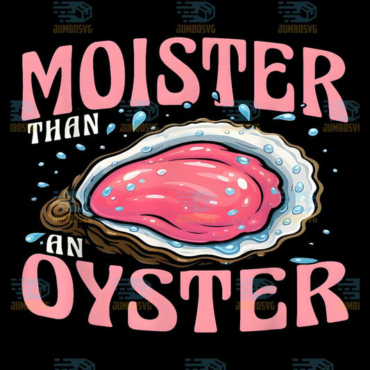 Moister-Than-An-Oyster-Png