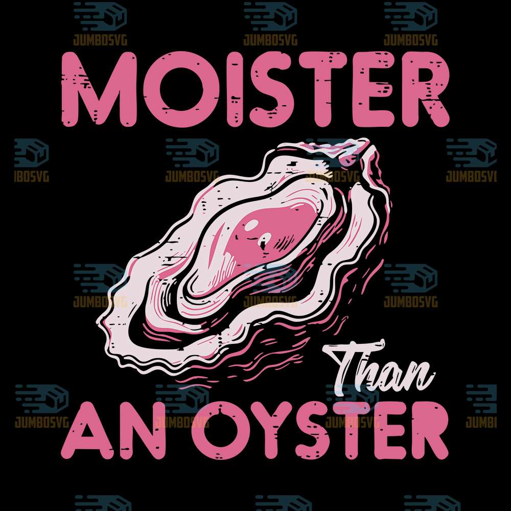 Moister-Than-An-Oyster-Svg-3
