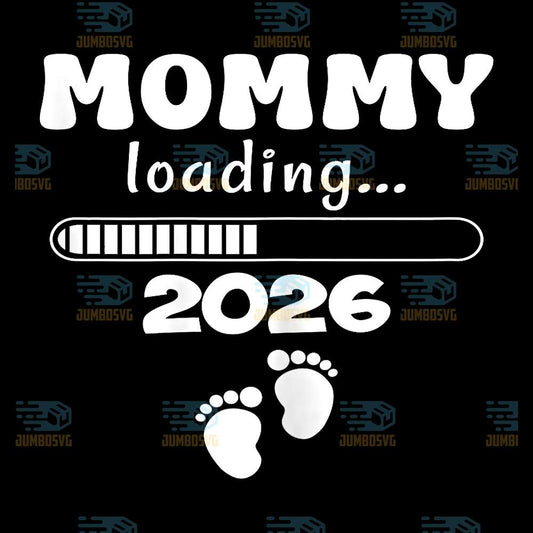 Mommy-Loading-2026-Future-New-Mom-Baby-Announcement-Svg