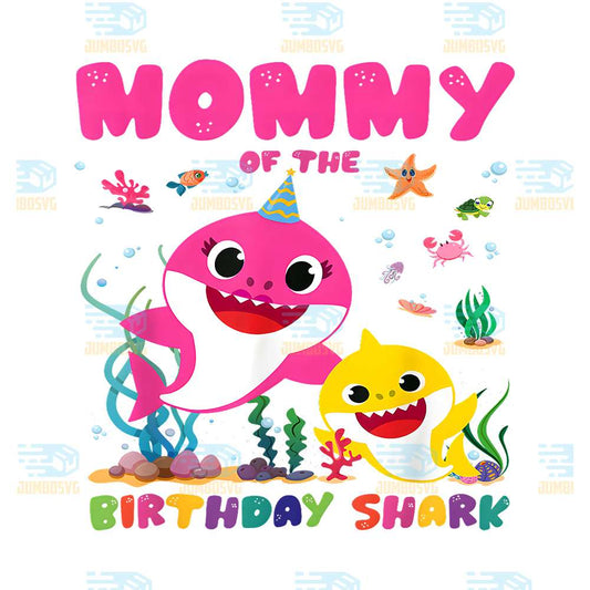 Mommy-Of-The-Birthday-Shark-Png