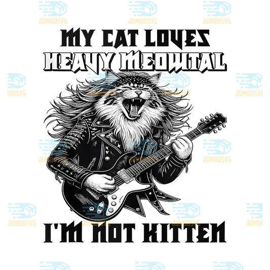 My-Cat-Loves-Heavy-Meowtal-I-m-Not-Kitten-Png-3
