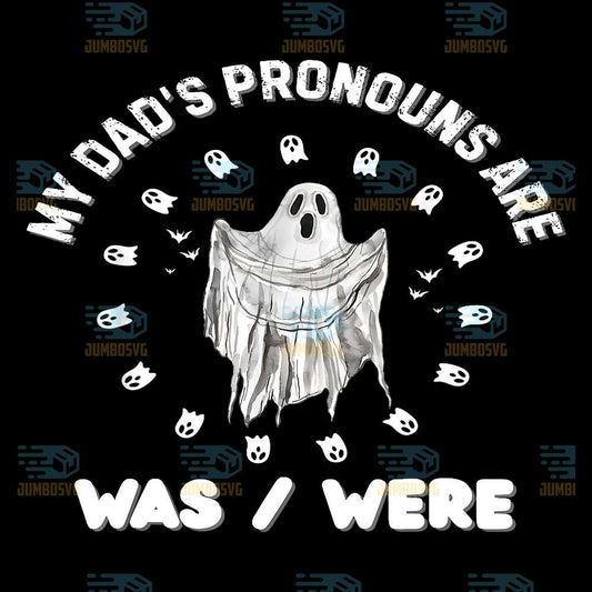 My-Dad-s-Pronouns-Are-Was-Were-Png-1