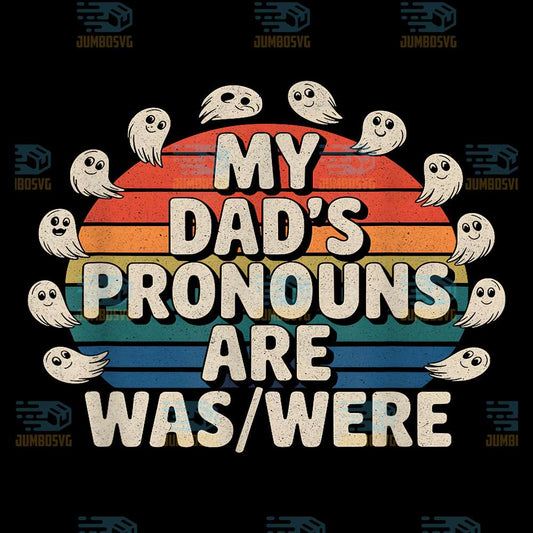 My-Dad-s-Pronouns-Are-Was-Were-Png