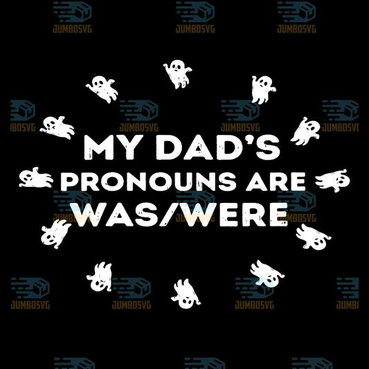 My-Dad-s-Pronouns-Are-Was-Were-Svg-2