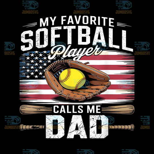 My-Favorite-Softball-Player-Calls-Me-Dad-Flag-Png