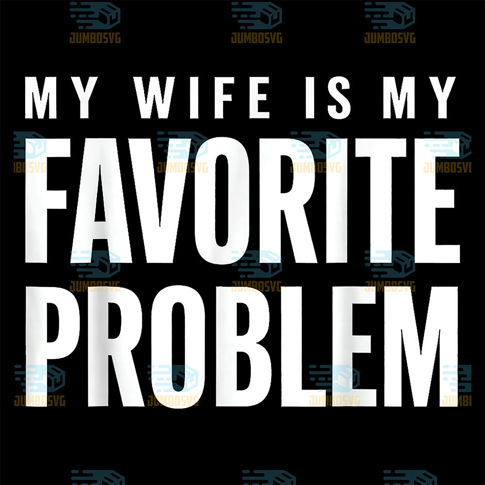 My-Wife-is-My-Favorite-Problem-Svg
