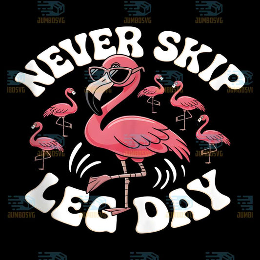 Never-Skip-Leg-Day-Flamingo-Png
