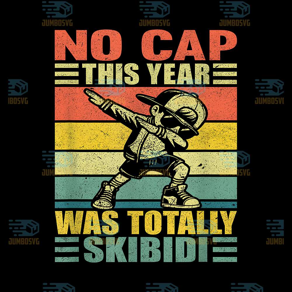 No-Cap-This-Year-Was-Totally-Skibidi-Dabbing-Svg