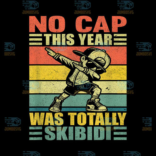 No-Cap-This-Year-Was-Totally-Skibidi-Dabbing-Svg