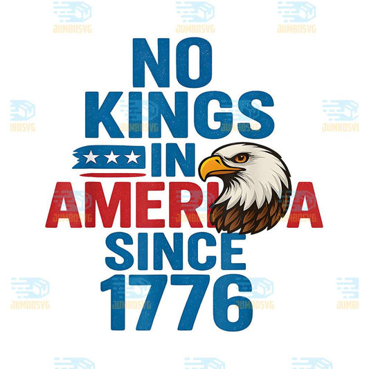 No-Kings-In-America-Since-1776-Patriotic-USA-Eagle-Design-Png-1