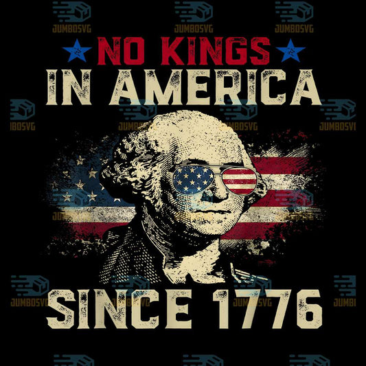 No-Kings-In-America-Since-1776-Vintage-USA-Distressed-Flag-Png