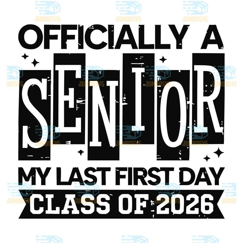 Officially-A-Senior-My-Last-First-Day-Class-Of-2026-Svg