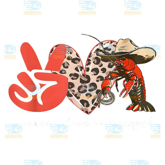Peace-Love-Crawfish-Leopard-Png