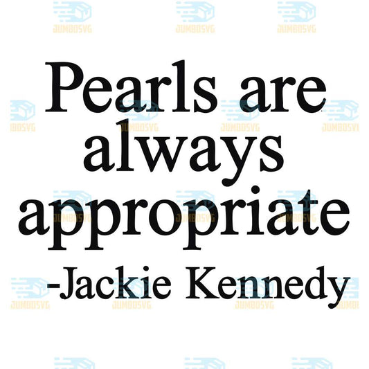 Pearls-are-always-appropriate-Jackie-Kennedy-Svg