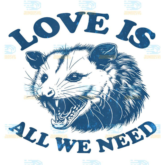 Possum-Love-Is-All-We-Need-Sarcastic-Svg