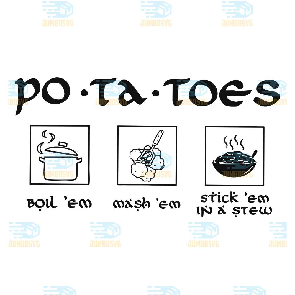 Potatoes-Boil-Em-Mash-Em-Stick-Em-In-A-Stew-Lord-Of-The-Rings-Svg