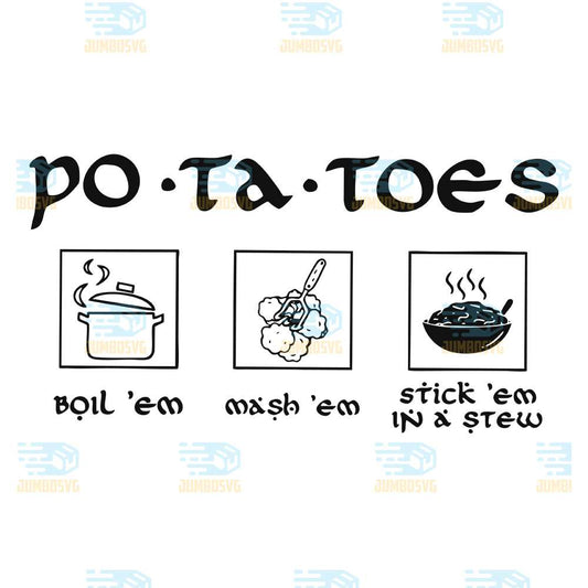 Potatoes-Boil-Em-Mash-Em-Stick-Em-In-A-Stew-Lord-Of-The-Rings-Svg