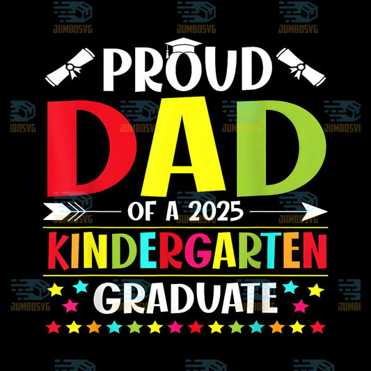 Proud-Dad-Of-A-Class-Of-2025-Kindergarten-Graduate-Svg