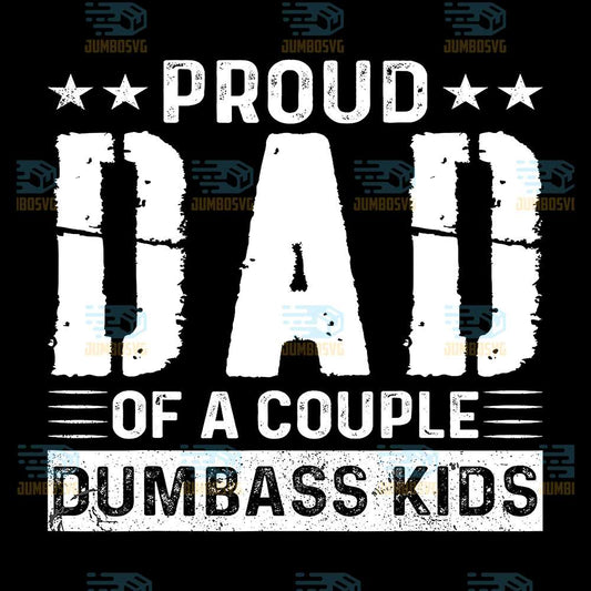 Proud-Dad-Of-A-Couple-Dumbass-Kids-Svg