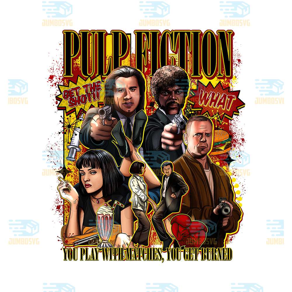 Pulp-Fiction-You-Play-With-Matches-You-Get-Burned-Png