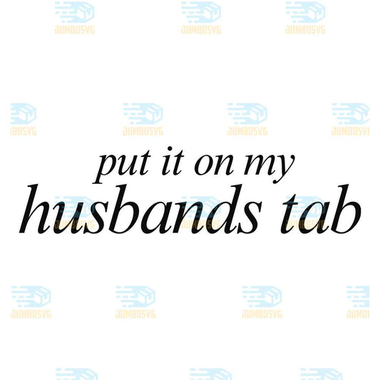 Put-It-On-My-Husbands-Tab-Svg