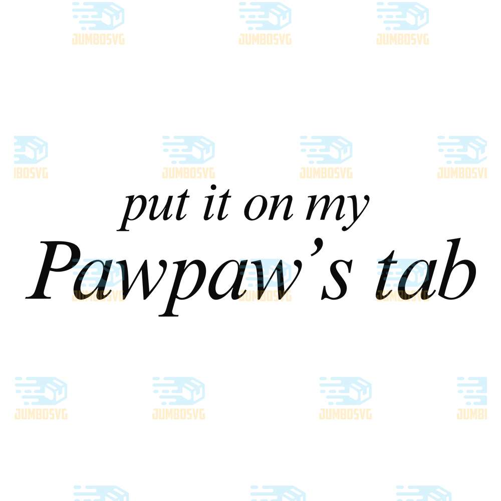 Put-It-On-My-Pawpaw-s-Tab-Svg