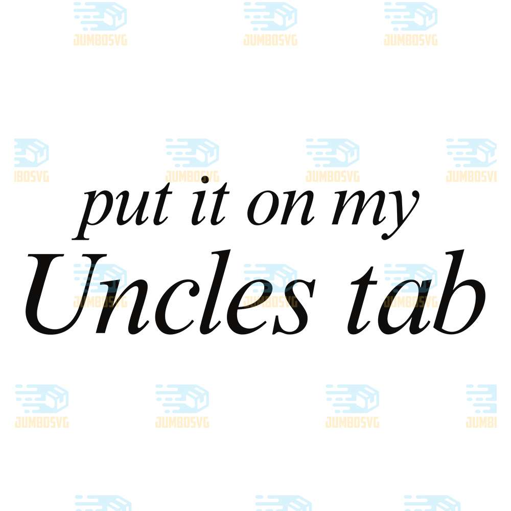 Put-It-On-My-Uncles-Tab-Svg