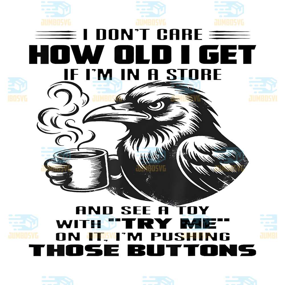 Raven-I-Don-t-Care-How-Old-I-Get-If-Im-in-A-Store-Png