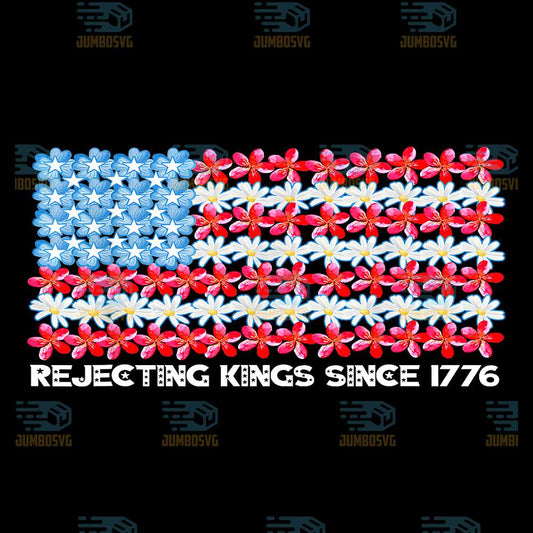 Rejecting-Kings-Since-1776-American-Flag-Flower-Png