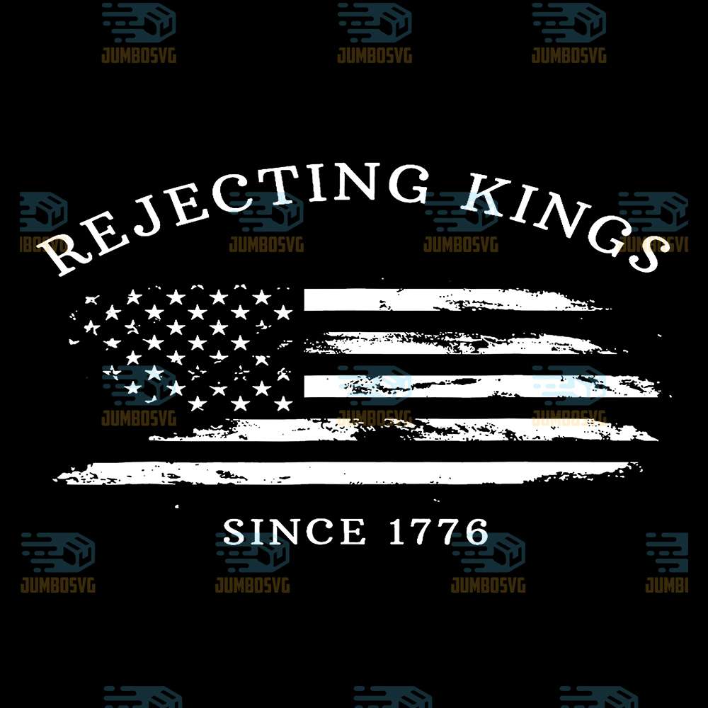 Rejecting-Kings-Since-1776-No-Kings-4th-Of-July-Svg