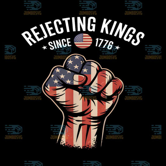 Rejecting-Kings-Since-1776-Patriotic-Freedom-Png