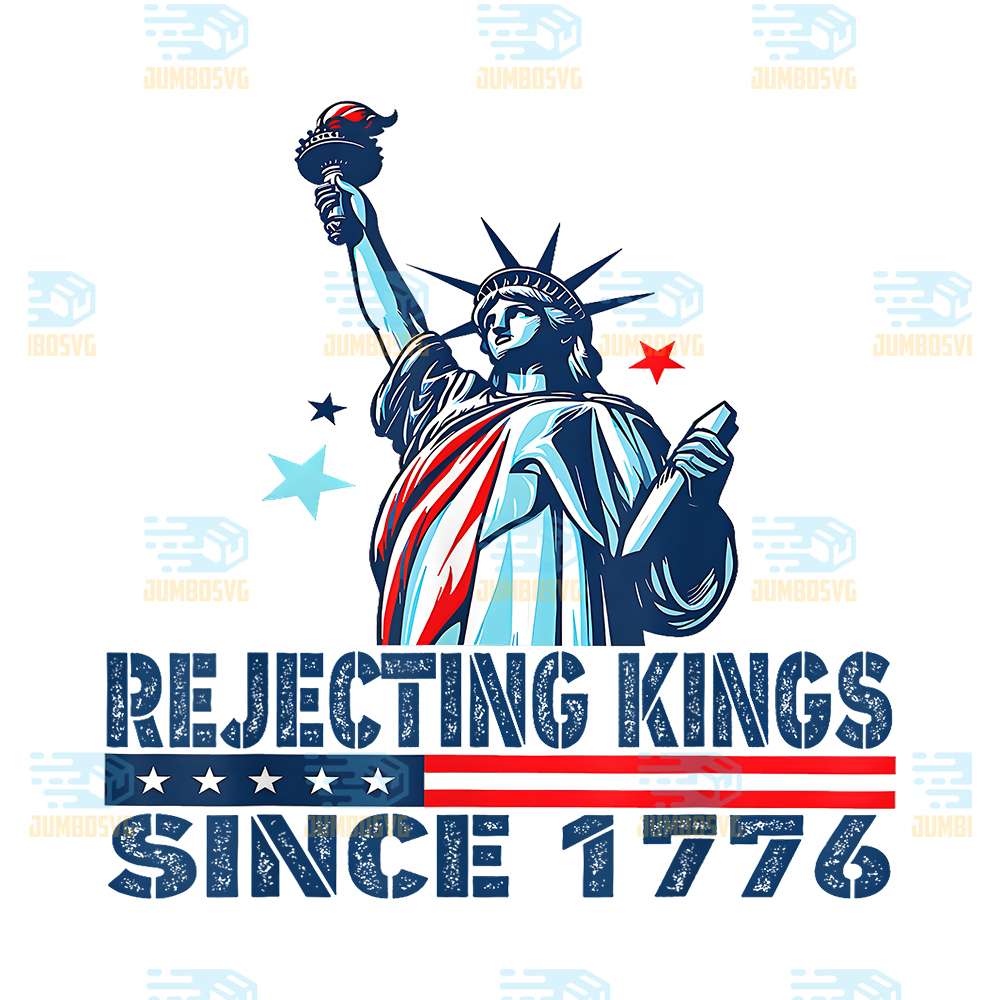 Rejecting-Kings-Since-1776-Statue-Of-Liberty-USA-4th-Of-July-Png