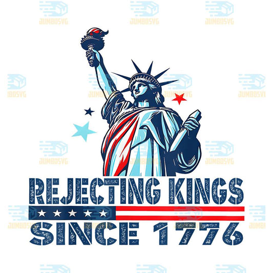 Rejecting-Kings-Since-1776-Statue-Of-Liberty-USA-4th-Of-July-Png