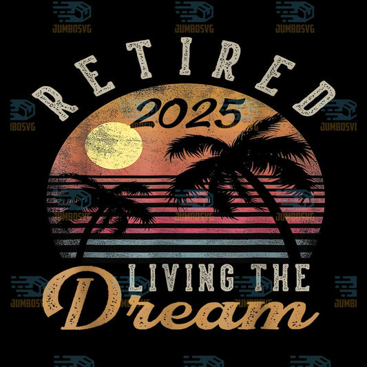 Retired-2025-Living-The-Dream-Retirement-Beach-Png